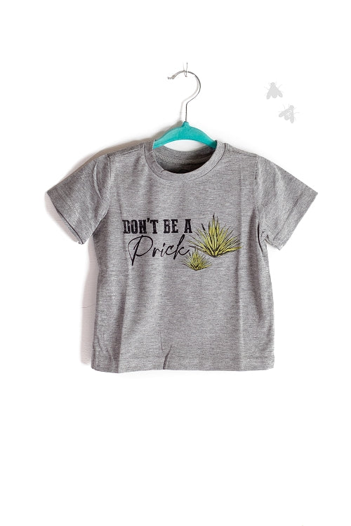 DONT BE A PRICK [KIDS] *SUPER SALE [MISSING SIZES]